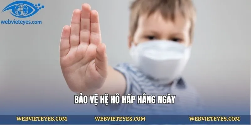Bảo vệ hệ hô hấp hằng ngày