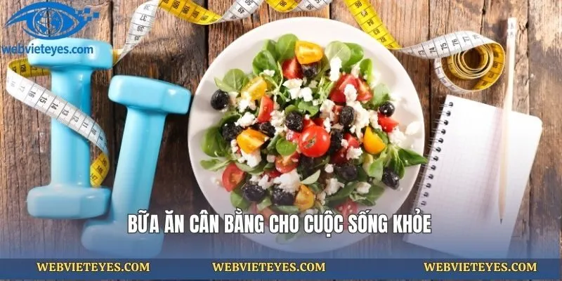 Bữa ăn cân bằng cho cuộc sống khỏe