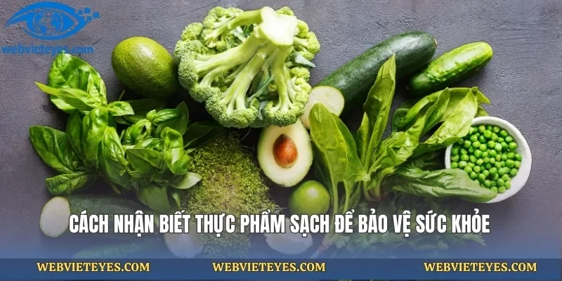 Cách Nhận Biết Thực Phẩm Sạch