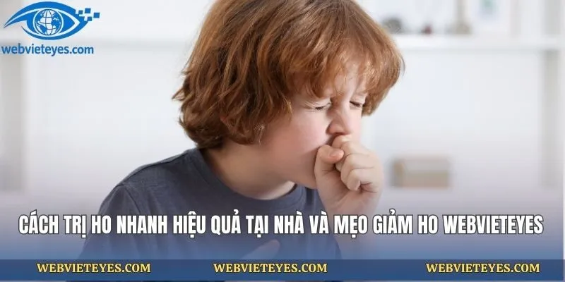 Cách Trị Ho Nhanh Hiệu Quả Tại Nhà