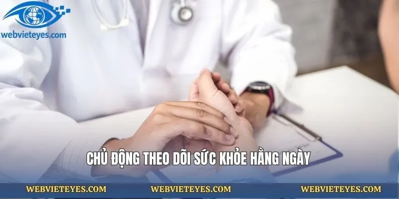 Chủ động theo dõi sức khỏe hằng ngày
