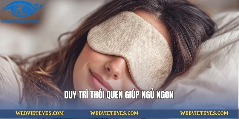 Duy trì thói quen giúp ngủ ngon