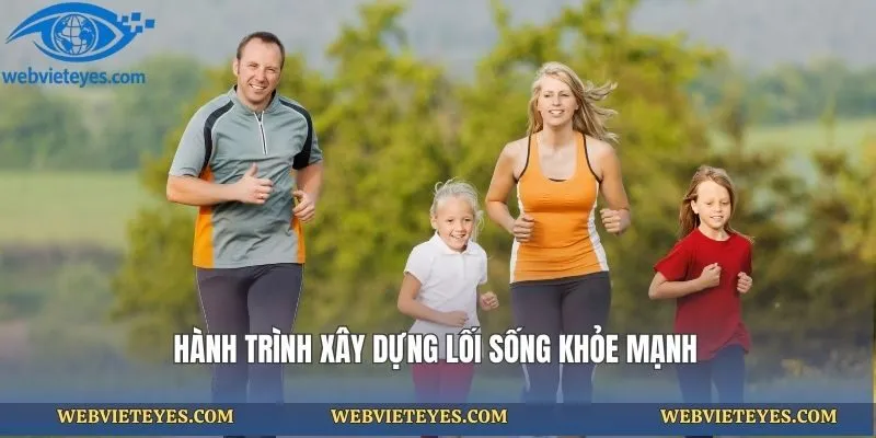 Hành trình xây dựng lối sống khỏe mạnh