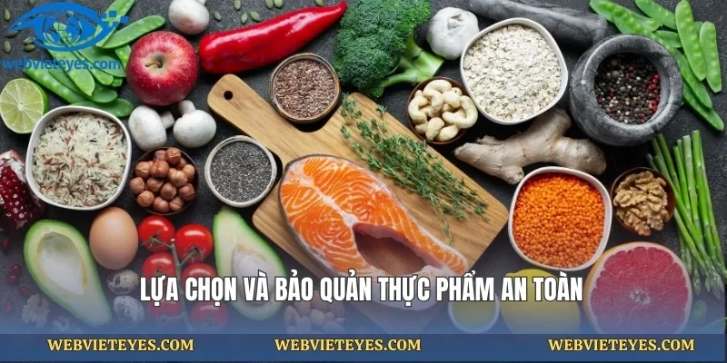 Lựa chọn và bảo quản thực phẩm an toàn