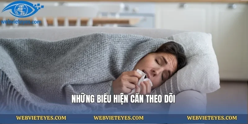 Những biểu hiện cần theo dõi