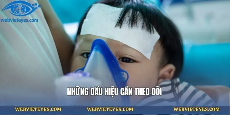 Những dấu hiệu cần theo dõi