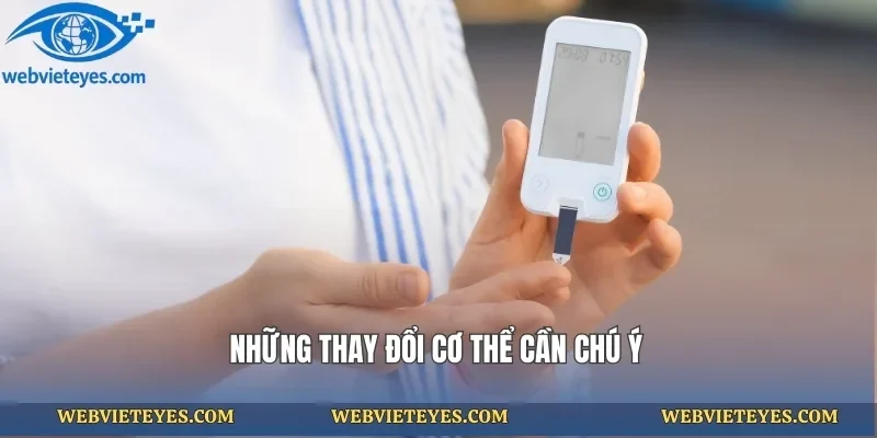 Những thay đổi cơ thể cần chú ý