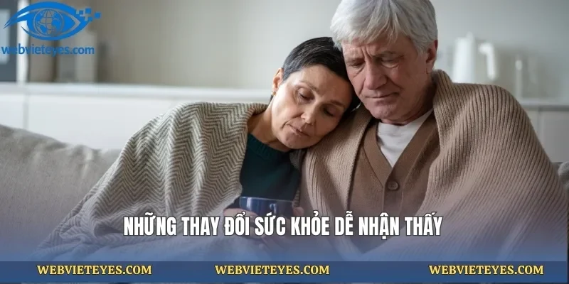 Những thay đổi sức khỏe dễ nhận thấy