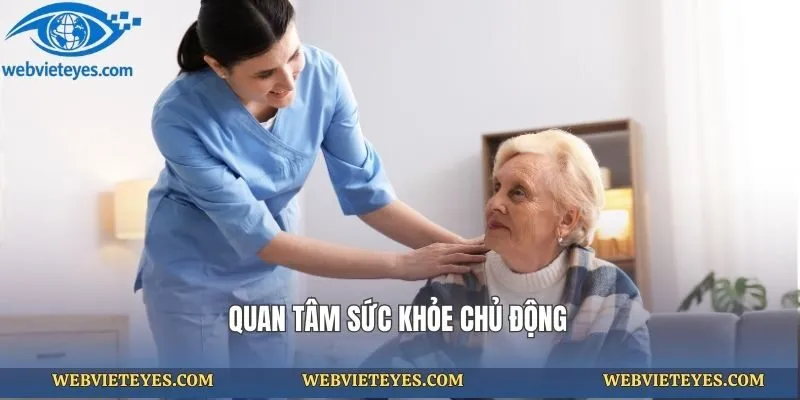 Quan tâm sức khỏe chủ động