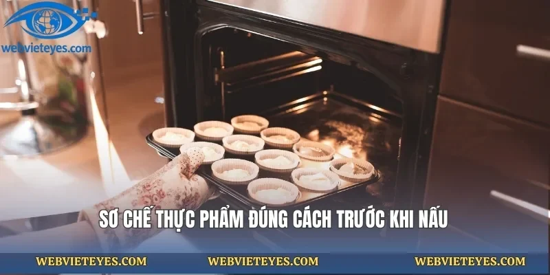 Sơ chế thực phẩm đúng cách trước khi nấu