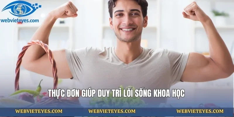 Thực đơn giúp duy trì lối sống khoa học