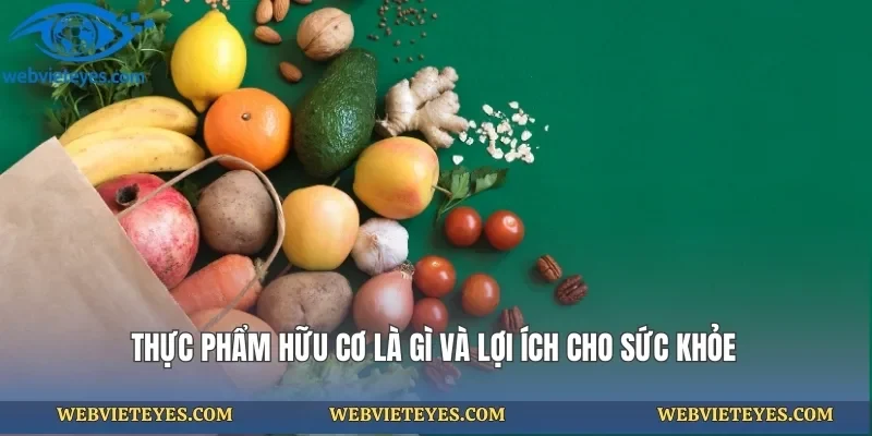 Thực Phẩm Hữu Cơ Là Gì