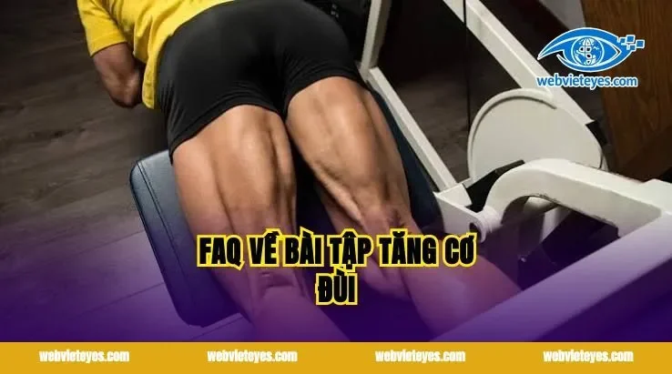 FAQ về bài tập tăng cơ đùi